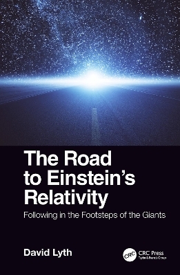The Road to Einstein's Relativity - David Lyth