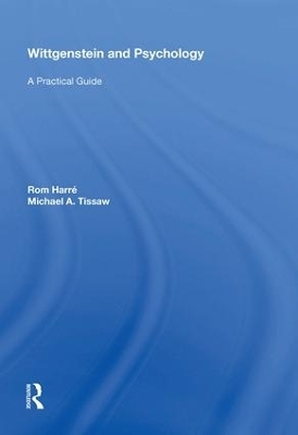 Wittgenstein and Psychology - Rom Harré, Michael Tissaw