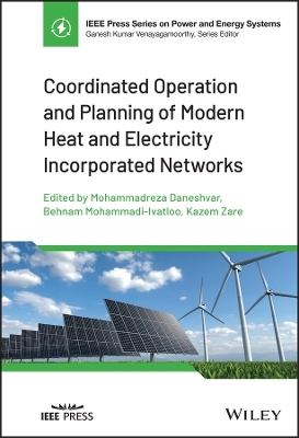 Coordinated Operation and Planning of Modern Heat and Electricity Incorporated Networks - 
