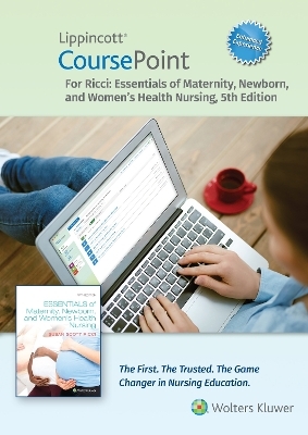 Lippincott CoursePoint Enhanced for Ricci's Essentials of Maternity, Newborn, and Women's Health Nursing - susan ricci