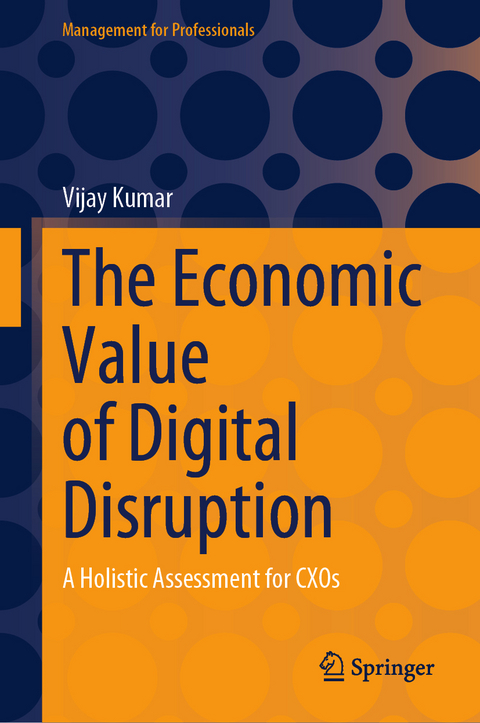 The Economic Value of Digital Disruption - Vijay Kumar
