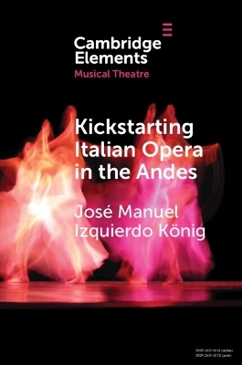 Kickstarting Italian Opera in the Andes - José Manuel Izquierdo König