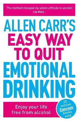 Allen Carr's Easy Way to Quit Emotional Drinking - Allen Carr, John Dicey