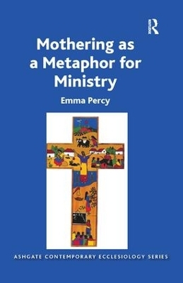 Mothering as a Metaphor for Ministry - Emma Percy