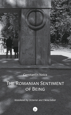 The Romanian Sentiment of Being - Constantin Noica