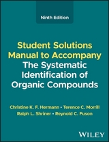The Systematic Identification of Organic Compounds, Student Solutions Manual - Hermann, Christine K. F.; Morrill, Terence C.; Shriner, Ralph L.; Fuson, Reynold C.