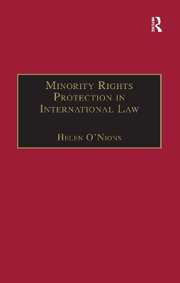 Minority Rights Protection in International Law - Helen O'Nions