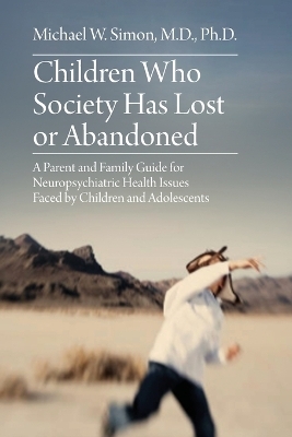 Children Who Society Has Lost or Abandoned - Michael W Simon
