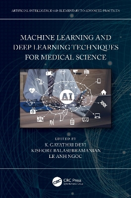 Machine Learning and Deep Learning Techniques for Medical Science - 