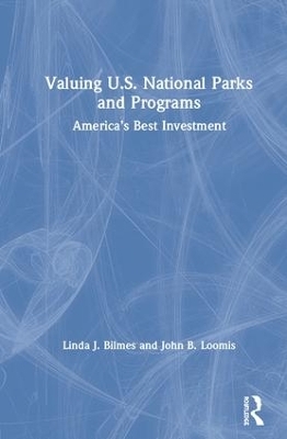 Valuing U.S. National Parks and Programs - Linda J. Bilmes, John B. Loomis