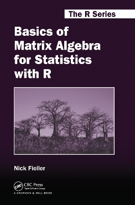 Basics of Matrix Algebra for Statistics with R - Nick Fieller