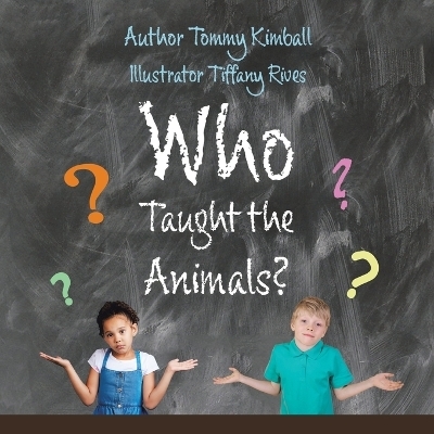 Who Taught the Animals? - Tommy Kimball