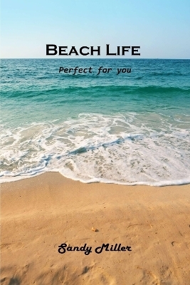 Beach Life -  Sandy Miller