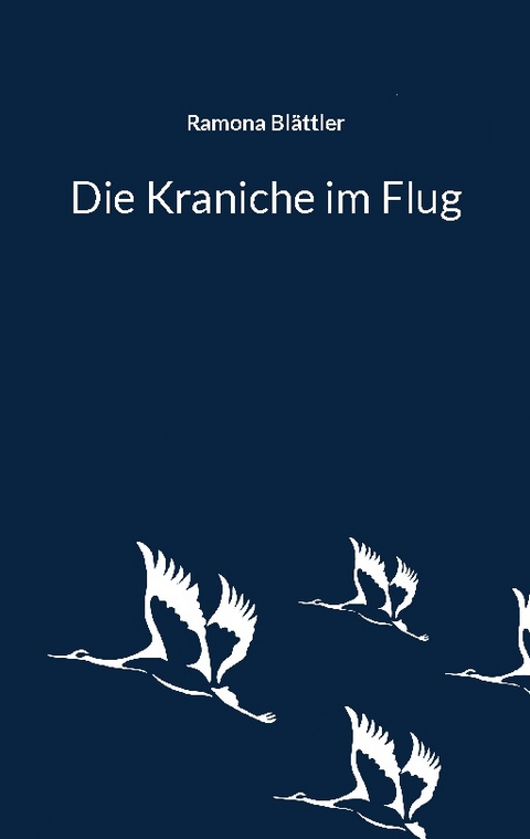 Die Kraniche im Flug - Ramona Blättler