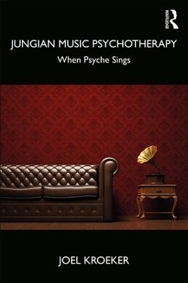 Jungian Music Psychotherapy - Joel Kroeker