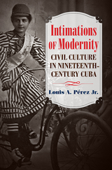 Intimations of Modernity - Louis A. Pérez