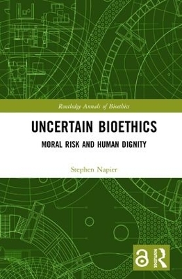 Uncertain Bioethics - Stephen Napier
