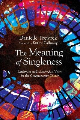 The Meaning of Singleness - Danielle Treweek