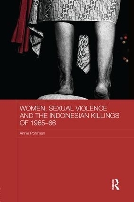 Women, Sexual Violence and the Indonesian Killings of 1965-66 - Annie Pohlman