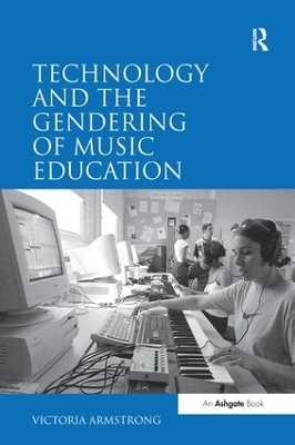 Technology and the Gendering of Music Education - Victoria Armstrong