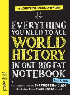Everything You Need to Ace World History in One Big Fat Notebook, 2nd Edition (UK Edition) - Editors of Brain Quest, Workman Publishing, Ximena Vengoechea
