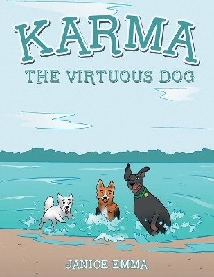 Karma the Virtuous Dog - Janice Emma