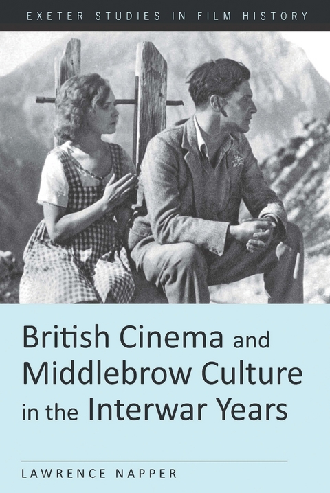 British Cinema and Middlebrow Culture in the Interwar Years -  Lawrence Napper