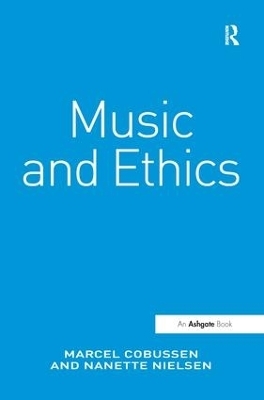 Music and Ethics - Marcel Cobussen, Nanette Nielsen