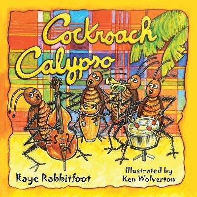 Cockroach Calypso - Raye Rabbitfoot