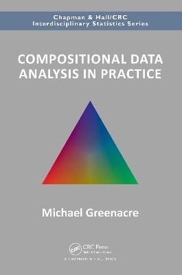 Compositional Data Analysis in Practice - Michael Greenacre