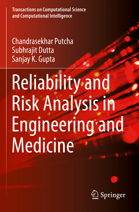 Reliability and Risk Analysis in Engineering and Medicine - Chandrasekhar Putcha, Subhrajit Dutta, Sanjay K. Gupta