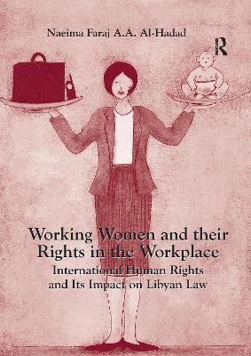 Working Women and their Rights in the Workplace - Naeima Faraj A.A. Al-Hadad