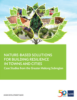 Nature-Based Solutions for Building Resilience in Towns and Cities -  Asian Development Bank