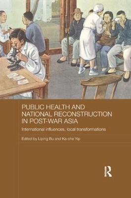 Public Health and National Reconstruction in Post-War Asia - 