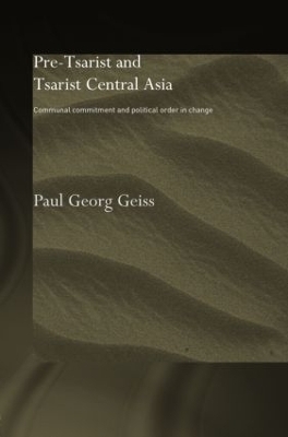 Pre-tsarist and Tsarist Central Asia - Paul Georg Geiss