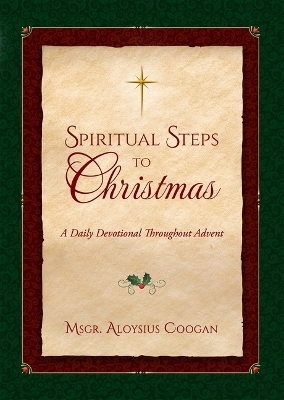 Spiritual Steps to Christmas - Msgr Aloysius F Coogan