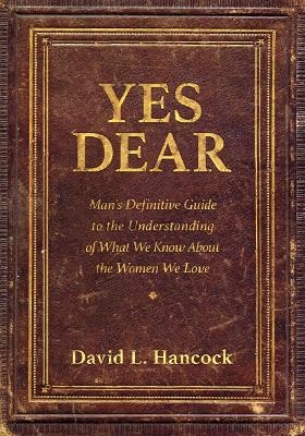 Yes Dear - David L. Hancock
