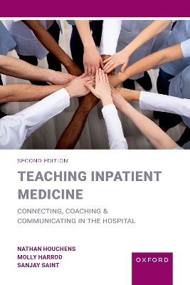 Teaching Inpatient Medicine - Nathan Houchens, Molly Harrod, Sanjay Saint