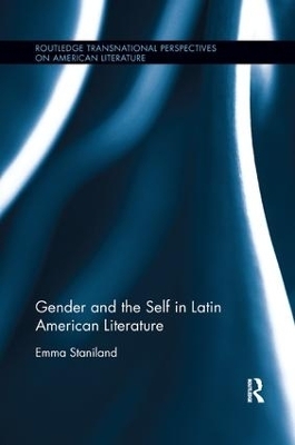 Gender and the Self in Latin American Literature - Emma Staniland