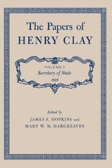 The Papers of Henry Clay - Henry Clay