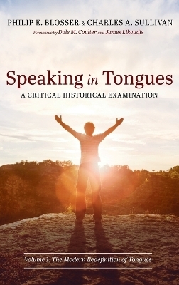 Speaking in Tongues - Philip E Blosser, Charles A Sullivan