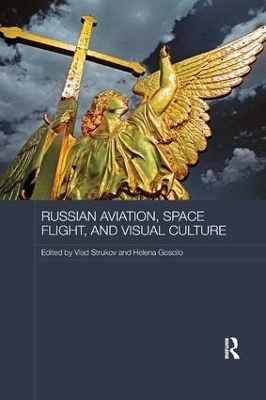 Russian Aviation, Space Flight and Visual Culture - 