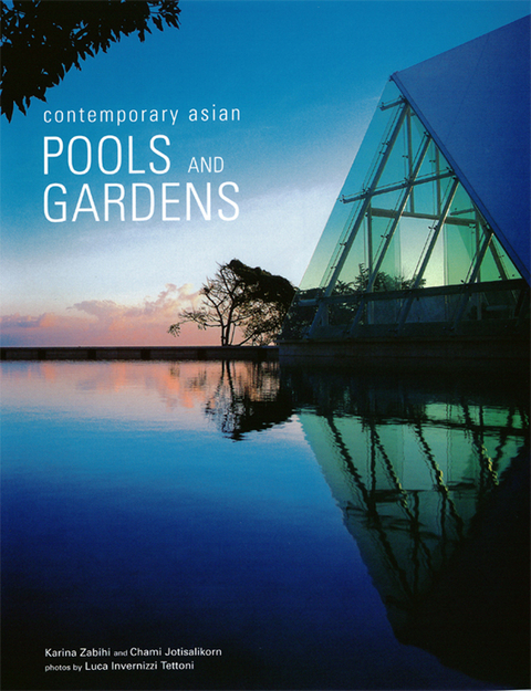 Contemporary Asian Pools and Gardens -  Chami Jotisalikorn,  Karina Zabihi