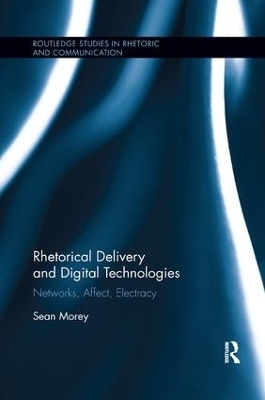 Rhetorical Delivery and Digital Technologies - Sean Morey