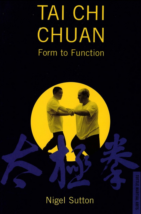 Tai Chi Chuan Form to Fuction - Nigel Sutton