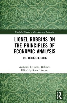 Lionel Robbins on the Principles of Economic Analysis - Lionel Robbins