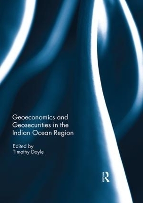 Geo-economics and Geo-securities in the Indian Ocean Region - 