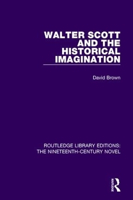 Walter Scott and the Historical Imagination - David Brown