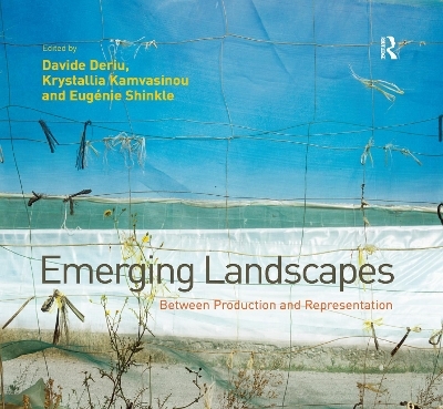 Emerging Landscapes - Davide Deriu, Krystallia Kamvasinou