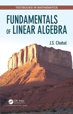 Fundamentals of Linear Algebra - J.S. Chahal